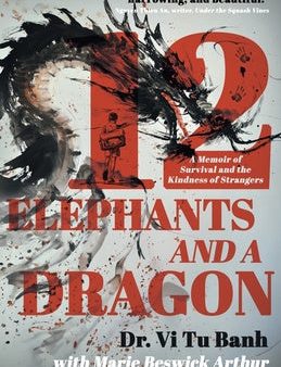 12 Elephants and a Dragon: A Memoir of Survival and the Kindness of Strangers Online