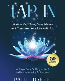 Tap In: Liberate Your Time, Save Money, and Transform Your Life with AI Sale