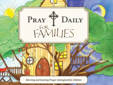 Pray Daily for Families: Morning and Evening Prayer Reimagined for Children Online Sale