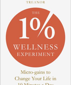 1% Wellness Experiment: Micro-Gains to Change Your Life in 10 Minutes a Day, The For Sale