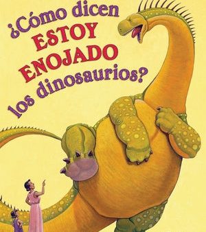 ¿Cómo Dicen Estoy Enojado Los Dinosaurios? (How Do Dinosaurs Say I m Mad?) Online Sale