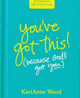 You ve Got This (Because God s Got You): 52 Devotions to Uplift and Encourage Sale