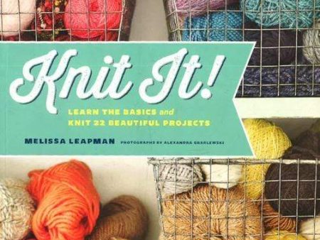 Knit It! - Learn The Basics And Knit 22 Beautiful Projects For Sale