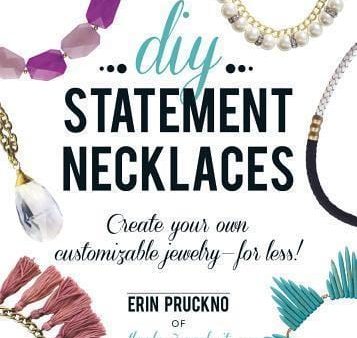 [Bargain corner] DIY Statement Necklaces: Create Your Own Customizable Jewelry--For Less! on Sale