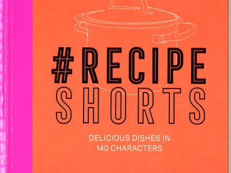 #Recipeshorts: Delicious Dishes In 140 Characters Hot on Sale